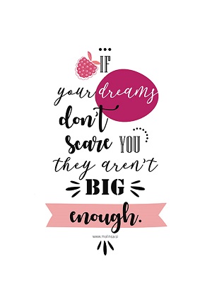 Motivacijske misli - If your dreams don't scare you, they aren't big enough!